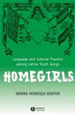 Homegirls: Language and Cultural Practice Among Latina Youth Gangs